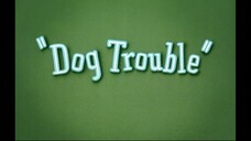 E05 - Dog Trouble