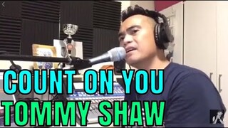 COUNT ON YOU - Tommy Shaw (Cover by Bryan Magsayo - Online Request)