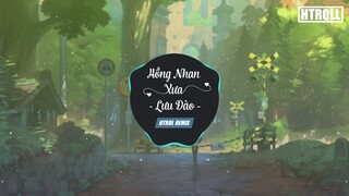 Hồng Nhan Xưa - Lưu Đào ( Htrol Remix ) OST Lang Nha Bảng ( Nhạc gây nghiện 2019 )