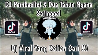 DJ PAMBASILET X DUA TAHUN NGANA SATINGGAL FUNKOT DJ ALMIRA BERTO VIRAL TIK TOK TERBARU 2023 !