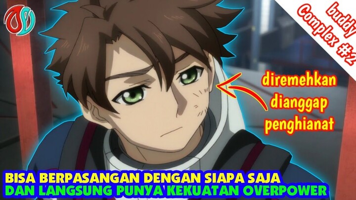 DIREMEHKAN DIANGGAP PENGHIANAT TAPI PUNYA KEKUATAN OVERPOWER - alur cerita anime Buddy Complex