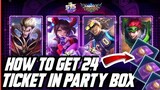 HOW TO GET 24 TICKETS IN PARTY BOX NEW EVENT MOBILE LEGENDS BANG BANG