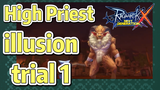 Ragnarok X: Next Generation | High Priest illusion trial 1