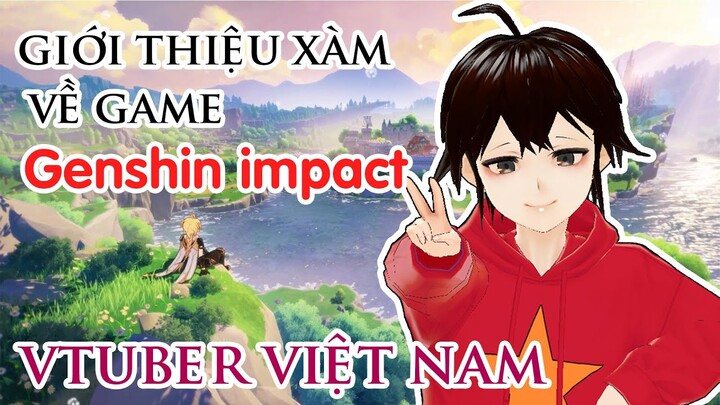 Akarin -  Giới thiệu về game Genshin Impact (Nguyên Thần) !