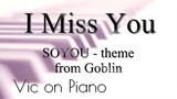 I Miss You / SOYOU (theme from Goblin / The Guardian)