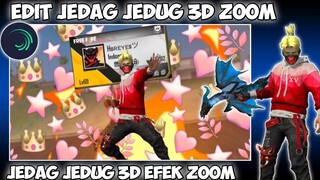 CARA EDIT VIDEO FF JEDAG JEDUG 3D ZOOM DI ALIGHT MOTION