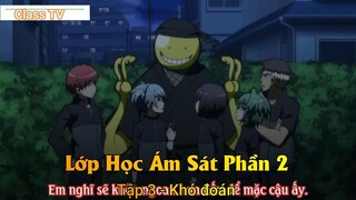 Lớp Học Ám Sát Phần 2 Tập 3 - Khó đoán