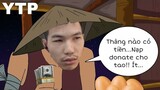[YTP] Thằng nào có "Tiền" nạp donate cho tao.... | Hoạt hình chế Việt Nam