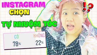 Mặp Doram ĐỂ INSTAGRAM CHỌN NÊN HAY KHÔNG NÊN TỰ NHUỘM TÓC