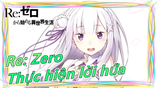 [Re: Zero/MAD] Hãy thực hiện lời hứa