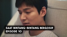 Saat Bintang-Bintang Bergosip Episode 10 Subtitle Indonesia