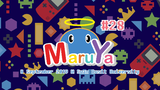 MARUYA #28 Official Highlight Review