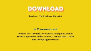 Rob Late – The Producer Blueprint – Free Download Courses