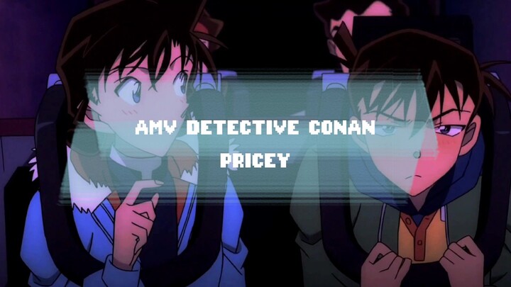 [AMV] DETECTIVE CONAN - PRICEY