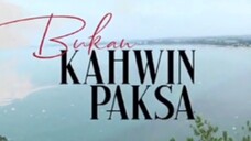 Bukan kahwin paksa episode 01