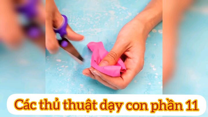 các thủ thuật nuôi dạy con phần 11