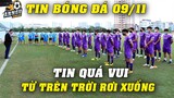 ĐTVN Đón Tin Vui Từ Trên Trời Rơi Xuống Trước Buổi Tập 9/11...Thầy Park Sung Sướng Vỡ Òa