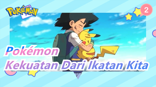 [Pokémon / Edisi] Kekuatan Dari Ikatan Kita_2