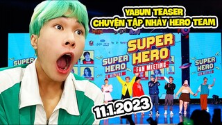 Yabun Câu Chuyện về Hậu Trường Fan Meeting Hero Team | OFFICIAL TEASER | 11.1.2023