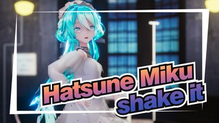 [Hatsune Miku MMD] shake it