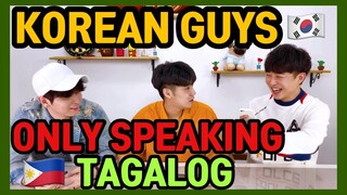 [CHALLENGE] Korean Guys only speaking tagalog challenge # 26