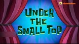 Spongebob Episode Terbaru | Season 13 - Under The Small Top | Bahasa Indonesia