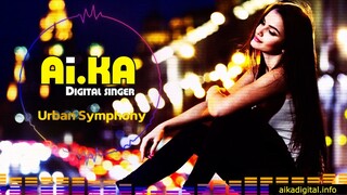 Urban Symphony - AI.KA Digital Singer