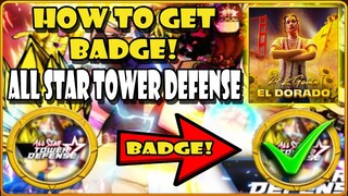 HOW TO GET BADGE IN ALL STAR TOWER DEFENSE | 24KGOLDN ELDORADO CHALLENGE