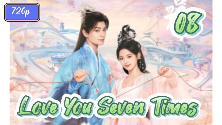 Love You Seven Times (2023) Eps 08 Sub Indo 720p