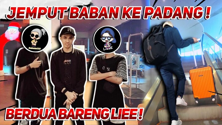 JEMPUT BABAN KE PADANG BARENG LIEEE | EKS KILERS