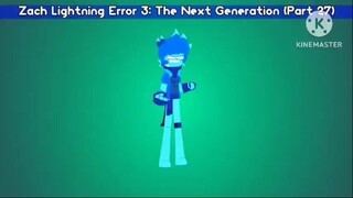 Zach Lightning Error 3: The Next Generation (Part 27)