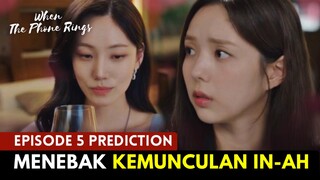 Akankah In-Ah Muncul Untuk Membantu Atau Melawan Hee-Ju⁉️When The Phone Rings Episode 5 Prediction