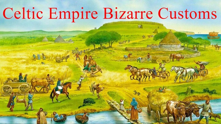 Bizarre Celtic Empire Customs