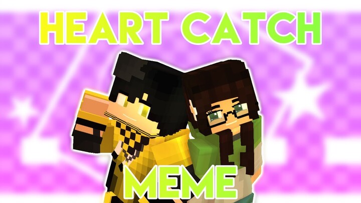 Heart Catch Meme | Minecraft Animation [Collab]