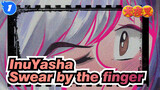 Inuyasha|[Self-Drawn AMV /Inuyasha&Higurashi]Swear by the finger_1