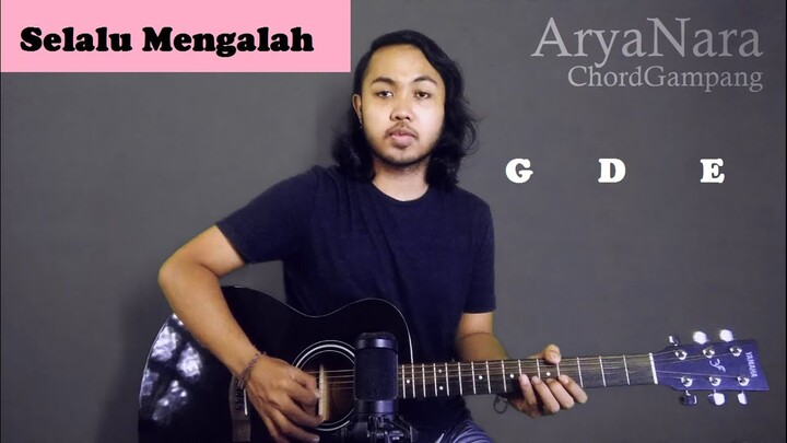 Chord Gampang (Selalu Mengalah - Seventeen) by Arya Nara (Tutorial Gitar) Untuk Pemula