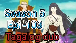 Episode 103 / Season 5 @ Naruto shippuden @ Tagalog dub