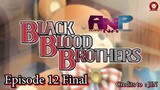 Black Blood Brothers - Episode 12 Final tagalog dub