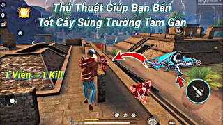 [Free Fire] Thủ Thuật Giúp Bạn Bắn Tốt Cây Súng Trường Tầm Gần | NamCT