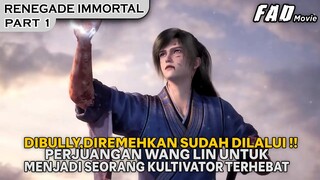 PERJUANGAN WANG LIN SEBAGAI MANUSIA UNTUK MENJADI KULTIVATOR !! - ALUR RENEGADE IMMORTAL PART 1