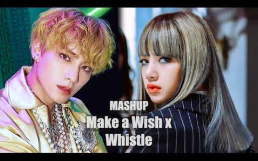 BLACKPINK x NCT U - Whistle x Make a Wish (Birthday Song) | Mashup