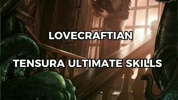 LOVECRAFTIAN TENSURA ULTIMATE SKILLS