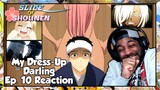 My Dress-Up Darling Episode 10 Reaction | THIS CAMERAMAN IS TRYING TO GET ME BANNED FROM YOUTUBE!!!