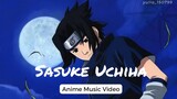 (AMV) Sasuke Uchiha