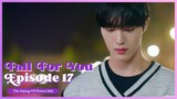 [ENG SUB] FALL FOR YOU EP. 17 : 'The Saying Of Flower Jebi'