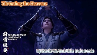 Shrouding the Heavens Episode 71 Subtitle Indonesia