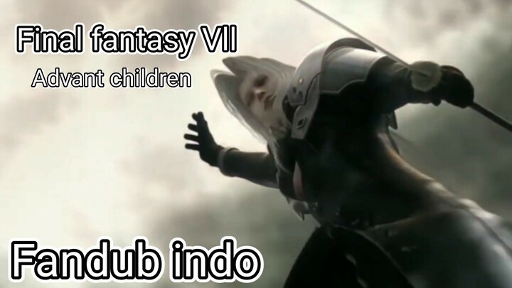 Sephiroth Kembali_Final fantasy Vll advant children_[Fandub indo]