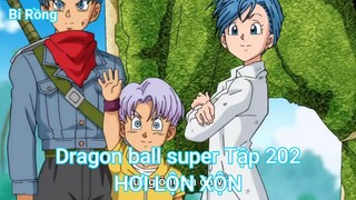 Dragon ball super Tập 202-HƠI LỘN XỘN