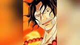 onepiece onepieceedit ace portgasdace anime animeedit fyp fypシ fypage foryou foryoupage xbyzca