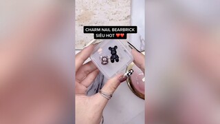 Charm nail bearbrick siêu hot